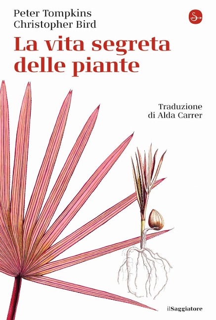 La vita segreta delle piante - Peter Tompkins, Christopher Bird