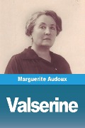 Valserine - Marguerite Audoux