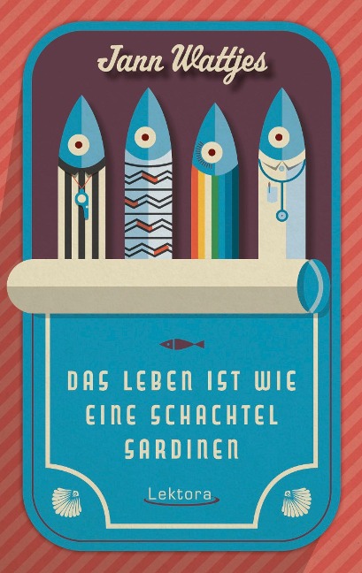 Das Leben ist wie eine Schachtel Sardinen - Jann Wattjes