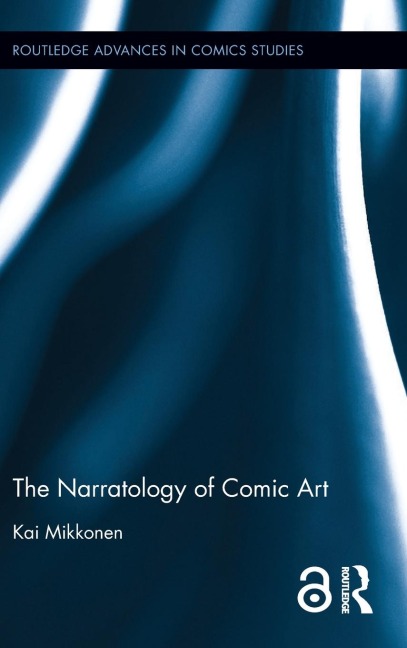 The Narratology of Comic Art - Kai Mikkonen