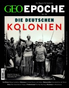 Cover-Bild zum Titel 'GEO Epoche 135/2025 - Die Deutschen Kolonien' von 'Jürgen Schaefer, Katharina Schmitz'