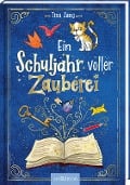 Ein Schuljahr voller Zauberei (Ein Schuljahr voller Zauberei 1) - Tina Zang