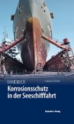 Handbuch Korrosionsschutz in der Seeschifffahrt - Sebastian Dießner