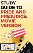 Study Guide to Pride and Prejudice: Movie Version - Gigi Mack