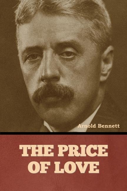 The Price of Love - Arnold Bennett