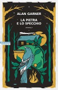 Cover-Bild zum Titel 'La pietra e lo specchio' von 'Alan Garner'