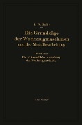 Die Grundzüge der Werkzeugmaschinen und der Metallbearbeitung - Friedrich W. Hülle