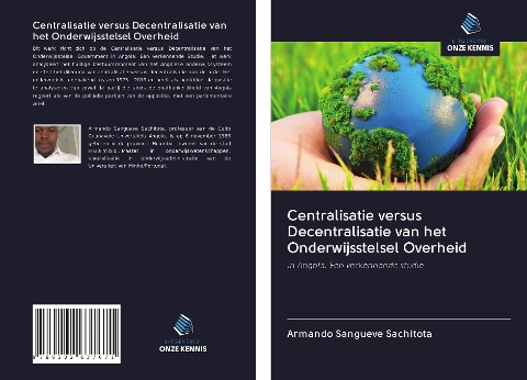 Centralisatie versus Decentralisatie van het Onderwijsstelsel Overheid - Armando Sangueve Sachitota