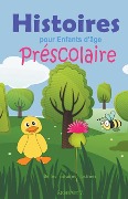 Cover-Bild zum Titel 'Histoires pour Enfants d'âge Préscolaire' von 'Estrellíyinn V'