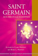 Saint Germain - Aus der Fülle schöpfen - Elizabeth Clare Prophet, Mark L. Prophet