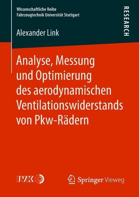 Analyse, Messung und Optimierung des aerodynamischen Ventilationswiderstands von Pkw-Rädern - Alexander Link