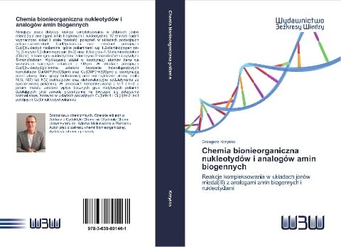 Chemia bionieorganiczna nukleotydów i analogów amin biogennych - Grzegorz Krzy¿ko