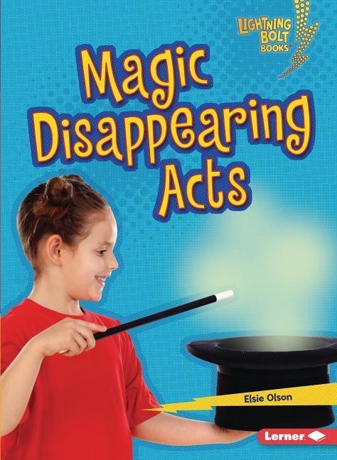 Magic Disappearing Acts - Elsie Olson