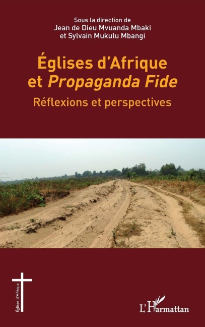 Eglises d'Afrique et <i>Propaganda Fide</i> - Jean de Dieu Mvuanda Mbaki, Sylvain Mukulu Mbangi