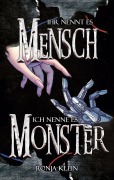 Cover-Bild zum Titel 'Ihr nennt es Mensch, ich nenne es Monster' von 'Ronja Klein'