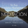 Meditación - Yo Soy Ishvara Pranidhana - Wilma Eugenia Juan Galindo, Roy Eugene Davis