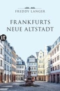 Cover-Bild zum Titel 'Frankfurts Neue Altstadt' von 'Freddy Langer'