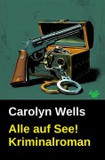 Cover-Bild zum Titel 'Alle auf See! Kriminalroman' von 'Carolyn Wells'