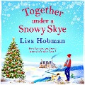 Cover-Bild zum Titel 'Together Under A Snowy Skye' von 'Lisa Hobman'