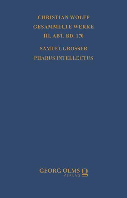 Samuel Grosser: Pharus intellectus sive logica electiva methodo neo-veterum praeceptis - 