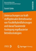 Cover-Bild zum Titel 'Untersuchungen zur kraftstoffoptimalen Betriebsweise von Parallelhybridfahrzeugen und darauf basierende Auslegung regelbasierter Betriebsstrategien' von 'Daniel Görke'