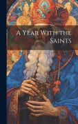 Cover-Bild zum Titel 'A Year With the Saints' von 'Anonymous'