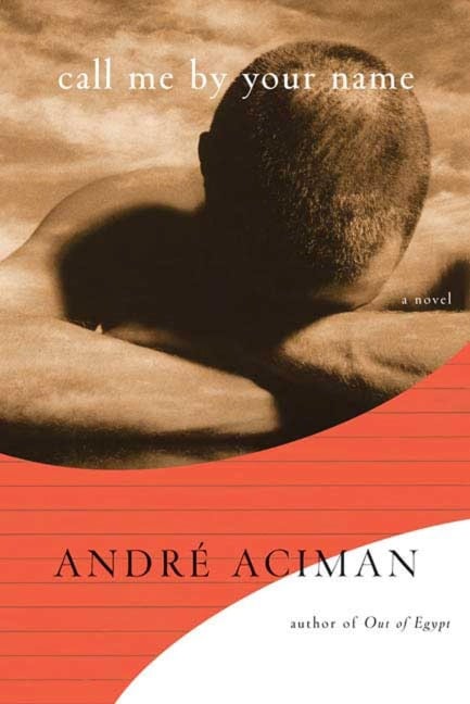 Call Me by Your Name - André Aciman