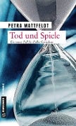 Cover-Bild zum Titel 'Tod und Spiele' von 'Petra Mattfeldt'