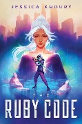 Cover-Bild zum Titel 'The Ruby Code' von 'Jessica Khoury'