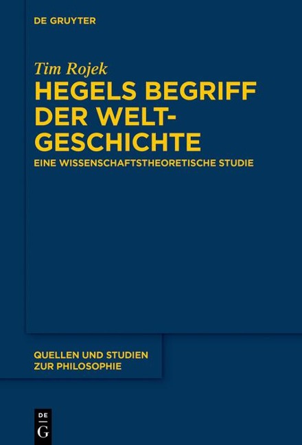 Hegels Begriff der Weltgeschichte - Tim Rojek