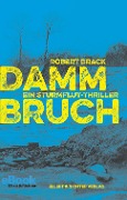 Cover-Bild zum Titel 'Dammbruch' von 'Robert Brack'
