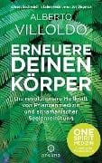 Erneuere deinen Körper - Alberto Villoldo