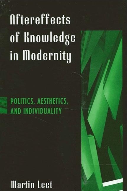 Aftereffects of Knowledge in Modernity - Martin Leet