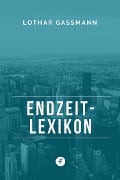 Endzeit-Lexikon - Lothar Gassmann