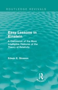 Routledge Revivals: Easy Lessons in Einstein (1922) - Edwin E. Slosson