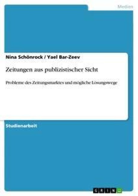 Zeitungen aus publizistischer Sicht - Yael Bar-Zeev, Nina Schönrock