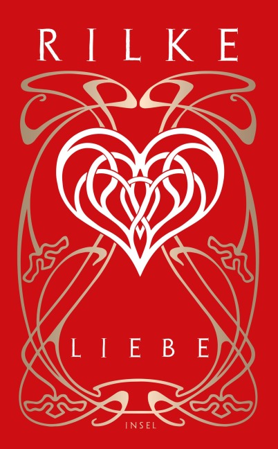 Liebe - Rainer Maria Rilke