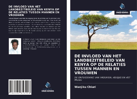 DE INVLOED VAN HET LANDBEZITBELEID VAN KENYA OP DE RELATIES TUSSEN MANNEN EN VROUWEN - Wanjiku Chiuri