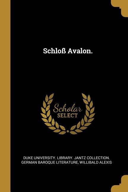 Schloß Avalon. - Willibald Alexis