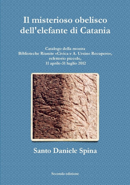 Il misterioso obelisco dell'elefante di Catania - Santo Daniele Spina