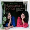 Hungarian Songs - Katalin Karolyi, Klara Würtz