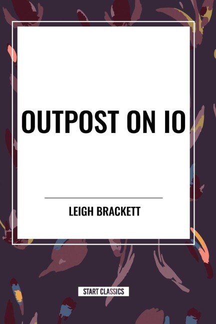 Outpost on Io - Leigh Brackett