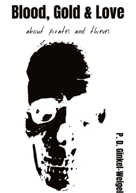 BLOOD, GOLD & LOVE - Patrick Ginkel-Weigel