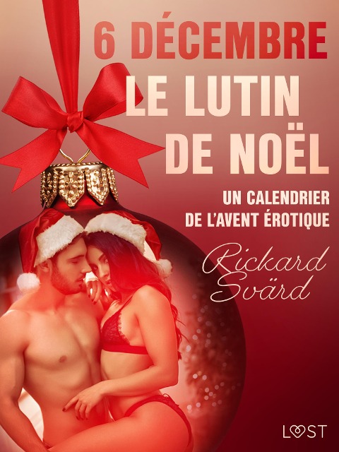 6 décembre : Le Lutin de Noël - Un calendrier de l'Avent érotique - Rickard Svärd