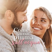 Cover-Bild zum Titel 'Come una piuma sull'acqua' von 'Martina Annicelli'
