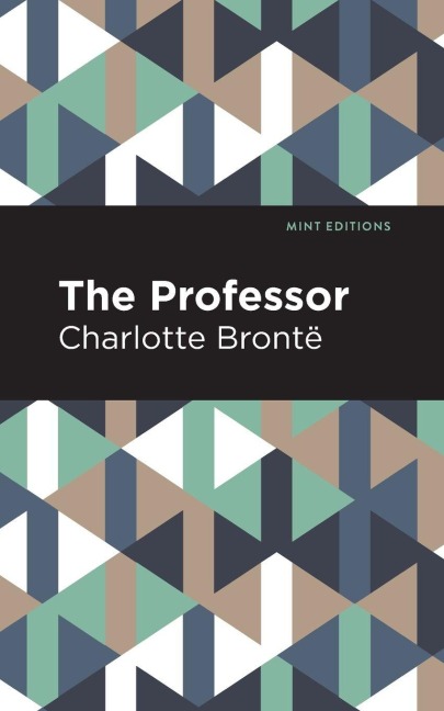 The Professor - Charlotte Brontë