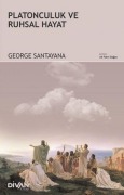 Cover-Bild zum Titel 'Platonculuk ve Ruhsal Hayat' von 'George Santayana'