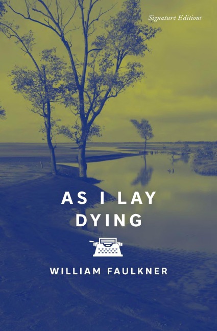 As I Lay Dying - William Faulkner