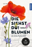 Cover-Bild zum Titel 'Die siehst du - Blumen' von 'Eva-Maria Dreyer'