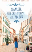 Cover-Bild zum Titel 'Rosarita et le chef-d'oeuvre de l'amour' von 'Camille Vieux-Fort-Germany'